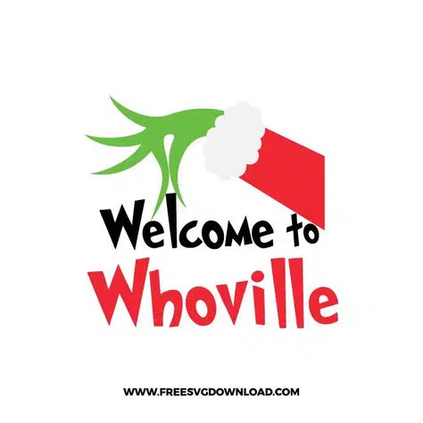 Whoville Svg, Welcome To Whoville, The Grinch Svg, Grinch Images, Grinch Face Svg, Grinch Png, Grinch Hands, Svg Grinch, Grinch Svg