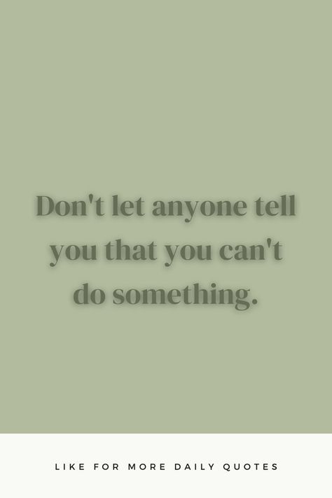 No matter what anyone says, don't let them tell you that you can't do something. If you set your mind to it, you can achieve anything. Believe in yourself and never give up on your dreams. Keywords: don't give up, self-belief, motivation, inspiration If You Believe It You Can Achieve It, Give Up On Your Dreams, Inspirational Quotes For Women, Believe In Yourself, Feeling Down, You Gave Up, Don't Give Up, Do Something, Motivate Yourself