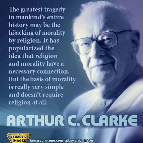 Arthur C Clarke Arthur Clarke Quotes, Famous Atheists, Religion Quotes, Losing My Religion, Question Everything, Quotable Quotes, Wise Quotes, Philosophy, Wise Words