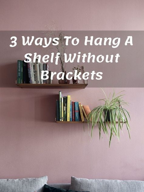 Wall Shelf No Drill, Shelves Without Brackets, How To Hang A Shelf On Drywall, Shelf Hanging From Ceiling, How To Hang Shelves Without Nails, How To Hang A Floating Shelf, Diy Hanging Shelves Easy, Shelf Hanging Hacks, Book Shelf Ideas Bedroom Wall