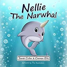 “Nellie the Narwhal” by Sarah Cullen and Carmen Ellis – Reader Views Kids Free Kids Books, Donate Books, Feel Good Stories, Educational Books, Narwhal, Books For Teens, Book Reviews, Amazon Books, Great Books