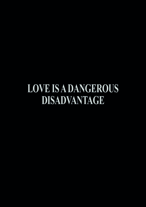 Sherlock quote - Love is a dangerous disadvantage Sherlock Quotes Aesthetic, Love Is Dangerous Quotes, Dangerous Love Quotes, Bloodied Character Art, Unhealthy Obsession Quotes, Dangerously Yours Quotes, Anti Love Aesthetic, Villain Love Quotes, Dangerous Love Aesthetic