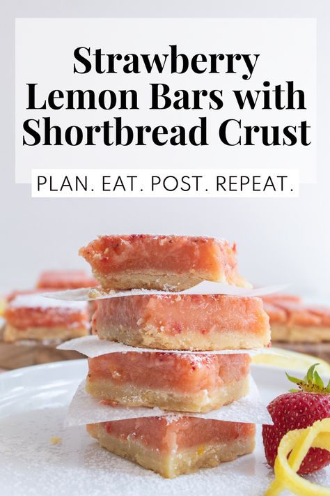 Pink dessert bars are stacked on a white plate with lemon peel and strawberry slices as garnish. The words, "Strawberry Lemon Bars with shortbread Crust" and "Plan. Eat. Post. Repeat." are in a white box at the top of the image. Strawberry Lemon Bars Recipes, Strawberry Lemonade Bars, Strawberry Shortbread Bars, Strawberry Lemon Recipes, Strawberry Lemon Desserts, Strawberry Lemon Bars, Bars With Shortbread Crust, Lemon Sweets, Lemon And Strawberry