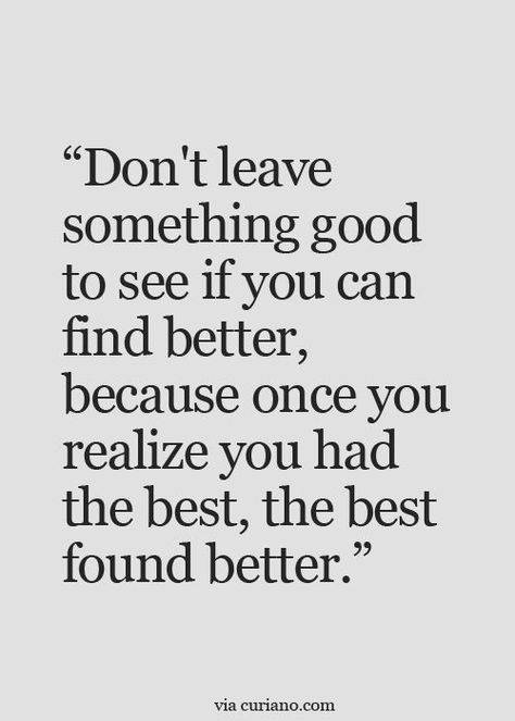 Ohhh... so many of them come back. But by that time, I'm like... no thanks. I've been blessed with so many amazing suitors, so I'm holding out for the guy who knows a good quality woman when he sees me...& would never risk losing me. Leave When You Are Not Appreciated, Regret Leaving You Quotes, I Dont Regret You Quotes, If You Leave Dont Come Back Quotes, Youll Regret Letting Her Go Quotes, Regret Quotes Too Late Relationships, Youll Miss Me Quotes Too Late, Grass Is Greener Quotes, Regret Quotes Too Late