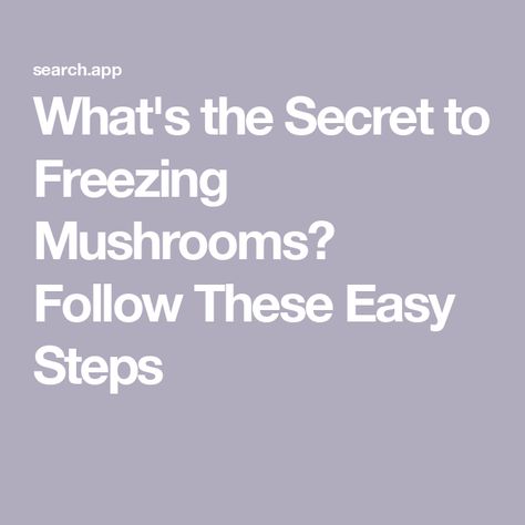 What's the Secret to Freezing Mushrooms? Follow These Easy Steps How To Freeze Mushrooms, Can You Freeze Mushrooms, Freezing Mushrooms, Creamy Mushroom Pasta Sauce, Mushroom Pasta Sauce, Crab Stuffed Mushrooms, Creamy Mushroom Pasta, Pork Schnitzel, How To Cook Mushrooms