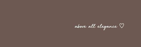 Credits to the owner. I had found this on Pinterest earlier but i lost the original one now...😞😞 Motivational Cover Photos Facebook Aesthetic, Classy Cover Photos Facebook, Coverphoto Facebook Aesthetic Vintage, Twitter Cover Photos Quotes, Neutral Facebook Cover Photo, Above All Elegance, Twitter Aesthetic Header, Facebook Cover Photos Aesthetic, Facebook Cover Photos Vintage