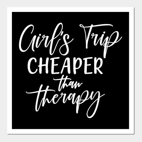 Girl's trip cheaper than therapy -- Choose from our vast selection of art prints and posters to match with your desired size to make the perfect print or poster. Pick your favorite: Movies, TV Shows, Art, and so much more! Available in mini, small, medium, large, and extra-large depending on the design. For men, women, and children. Perfect for decoration. Cheaper Than Therapy, Girls Weekend, Girls Trip, Girls Shopping, Chalkboard Quote Art, Extra Large, Favorite Movies, Print Design, Tv Shows