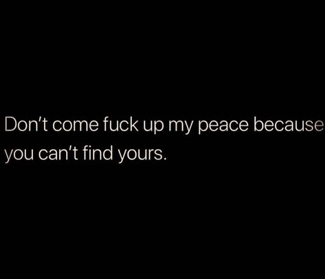 Don’t Mess With My Peace, Don't Piss Me Off Quotes, Do Not Disturb My Peace Quotes, You Don't Like Me Quotes, I Don’t Care If You Dont Like Me, Dont Disturb My Peace Quotes, You Dont Know Me Quotes, Dont Like Me Quotes, Peace Era