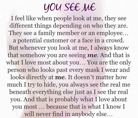 You see me ❤✨❤✨ Lead Me To You Quotes, I Long For You Quotes, All I See Is You Poem, I Wasnt Looking When I Met You Quotes, Why Do You Love Him, I Am Proud Of You Quotes For Him, Why Do I Like Him, I’m So Glad I Met You Quotes, I Missed You Quietly Today Poem