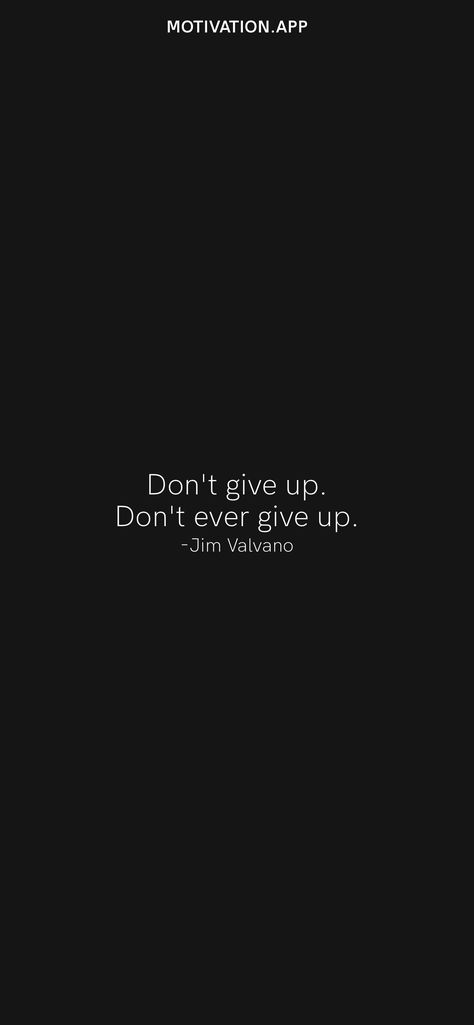 Don't Give Up Wallpaper Aesthetic, Dont Give Up Quotes, Don’t Give Up Quotes, I Wanna See What Happens If I Don't Give Up, Don’t Give Up, Jim Valvano, Don't Give Up Quotes, Dont Ever Give Up, Aesthetic 2023