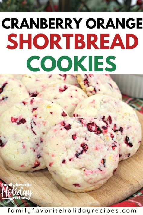 Cranberry Orange Shortbread, Orange Shortbread Cookies, Orange Shortbread, Cranberry Orange Shortbread Cookies, Cranberry Orange Cookies, Cranberry Dessert, Cranberry Orange Muffins, Best Christmas Desserts, Easy Holiday Desserts