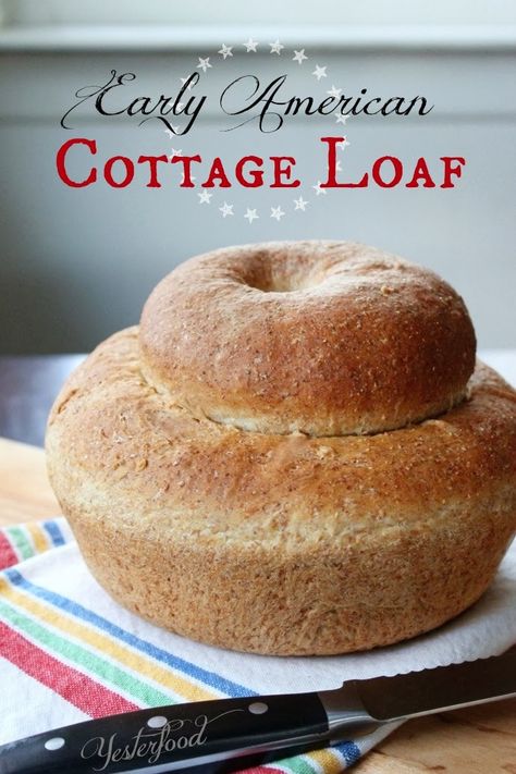 Yesterfood : Early American Cottage Loaf Cottage Loaf, Colonial Recipe, American Cottage, Red Star Yeast, A Loaf Of Bread, Loaf Of Bread, Loaf Recipes, Honey Oatmeal, Bread Roll