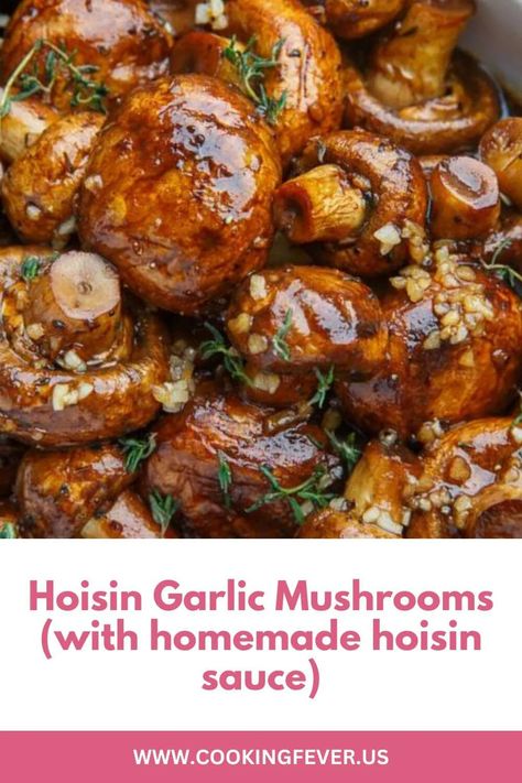 Hoisin Garlic Mushrooms Asian Style Mushrooms, Chinese Mushrooms Recipes, Hoisin Mushroom, Homemade Hoisin Sauce Recipe, Homemade Hoisin Sauce, Food Mushrooms, Mushroom Marinade, Chinese Mushrooms, Garlic Butter Mushrooms