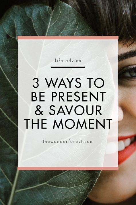 3 Ways to be Present & Savour the Moment Ways To Be Present, Wholehearted Living, Routine Quotes, Me And My Boyfriend, Live Intentionally, Retreat Ideas, Personal Growth Plan, Being Present, Yoga Motivation