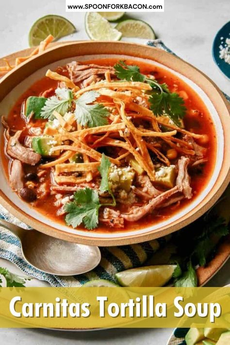 Spoon Fork Bacon, Pork Soup, Tortilla Soup Recipe, Fried Tortillas, Tomato Broth, Pork Carnitas, Best Soup Recipes, Savory Soups, Soup Dinner