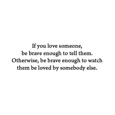 The Person You Love Love Someone Else, If You Love Someone Tell Them, Loving Someone Who Loves Someone Else, Loving Someone Who Isnt Yours, Loving Someone You Can't Have, Love Someone, Thought Quotes, If You Love Someone, Deep Thought