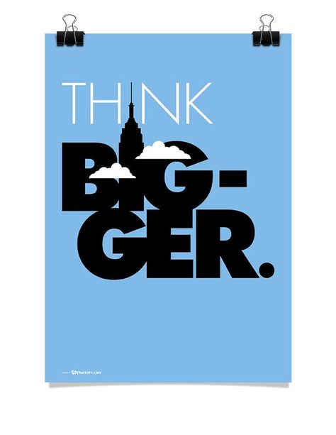 Think bigger. Think Bigger, Tony Hsieh, Think Big, Boundaries, Keep Calm Artwork, Let It Be