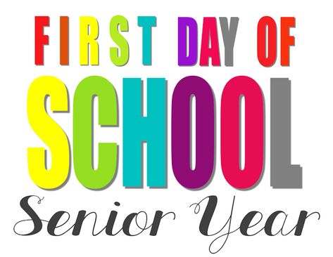 First Day of School-v2-Senior Year First Day Of Senior Year Quotes, First Day Of Senior Year Ideas, 1st Day Of Senior Year, First Day Of Senior Year, Senior Year Quotes, Back To School Pictures, Senior Year Of High School, First Day School, School Printables