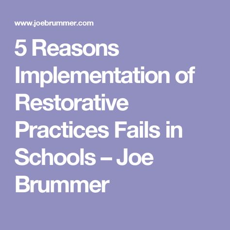 5 Reasons Implementation of Restorative Practices Fails in Schools – Joe Brummer Restorative Practices School, Student Discipline, Restorative Circles, Behavior Classroom, Counseling Corner, Principal Ideas, Restorative Practices, Behavior Plans, Dean Of Students