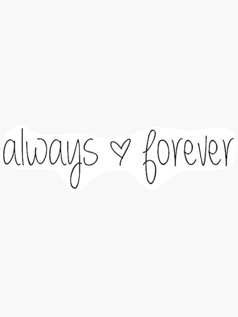 Always And Forever Sticker, Sara Aesthetic, Always And Forever Tattoo, Godly Husband, Tattoo Fairy, Forever Sticker, Always Tattoo, Love Symbol Tattoos, Couples Tattoo