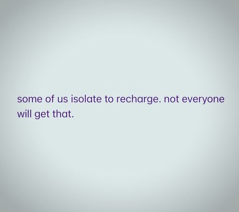 some of us isolate to recharge, not everyone will get that. Lavender Fields, Instagram Quotes, Thoughts Quotes, Self Care, Poetry, Lavender, Quotes, Quick Saves, Instagram