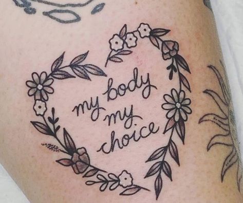 Choice Tattoo, Feminism Tattoo, Empowerment Tattoo, Simple Leg Tattoos, Best Leg Tattoos, Feminist Tattoo, Stick Poke Tattoo, Health Tattoo, Self Love Tattoo