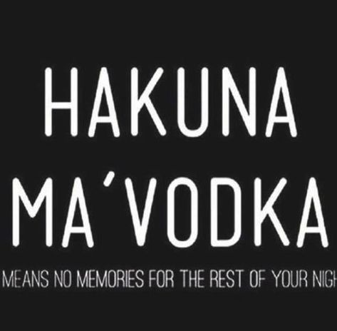 Hakuna Ma Vodka, Frank Sinatra Quotes, Vodka Humor, 21st Birthday Quotes, Healthy Food Quotes, Alcohol Quotes, Thanksgiving Drinks, Work Quotes Funny, Drinking Quotes