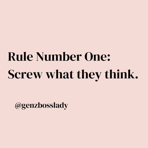 Rule Number One: Screw What They Think Empowering Quotes For Women, Powerful Girl, Bossbabe Quotes Motivation, Daily Inspirational Quotes, Workout Goals, High Value Woman, Boss Lady Quotes, Quotes For Women, Boss Babe Quotes