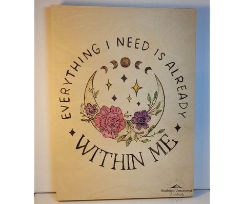 Everything I Need Is Already Within Me / Art on Wood / Pyrography / Celestial Moon Phases A wonderful reminder and manifestation message to keep you on the path of your goals and journey! This statement piece can hang on the wall or be a feature piece on a bookshelf. The sides are painted yellow. The main image has color in the roses and the stars with shading burned on the moons. The roses are painted in pinks and purples.  Wood burned and painted with watercolor paints and dyes. Sealed with a Manifestation Message, Wood Pyrography, Art On Wood, Sealing Wax, Watercolor Paints, Moon Signs, Pyrography, Wooden Sign, Moon Phases