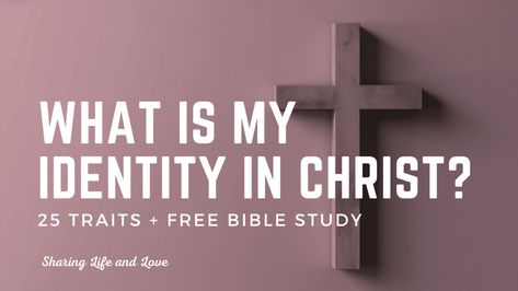 What is My Identity in Christ? (25 Traits + Free Bible Study) Identity In Christ Bible Study, My Identity In Christ, Christian Articles, Righteousness Of God, Celebrate Recovery, My Identity, Bible Study Printables, Online Bible Study, Free Bible Study