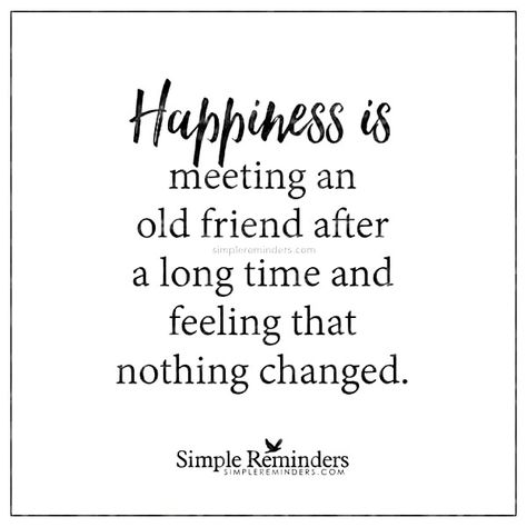 Happiness is meeting an old friend after a long time and feeling that nothing changed. Friends Meet Up Caption, Old Friend Quotes, Friendship Captions, Long Love Quotes, Cute Friendship Quotes, Instagram Captions For Friends, Caption For Friends, Christian Quotes God, Simple Reminders