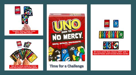 UNO Show 'em No Mercy game adds 56 more cards, special rules and super-tough action cards for the most brutal edition of UNO ever! Tougher action cards, such as Skip Everyone, Wild Draw 6 and even Wild Draw 10 make game play merciless! The Mercy Rule means that if any player gets 25+ cards in their hand, they are out of the game! Card Games For Kids, Action Cards, No Mercy, Game For Kids, Game Play, Family Parties, Card Game, Games For Kids, Games To Play