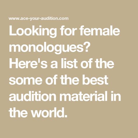 Looking for female monologues? Here's a list of the some of the best audition material in the world. Monologues For Auditions, Acting Auditions Monologues, Female Monologues, Comedic Monologues, Audition Monologues, Acting Monologues, Acting Exercises, Dramatic Monologues, Acting Quotes