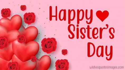 Happy Sisters Day Wishes, Quotes & Messages With Images Happy Sisters Day, National Sisters Day, Happy Sisters, Bbq Party Invitations, Sister Love Quotes, My Sweet Sister, Sisters Quotes, Sister Day, Dear Sister