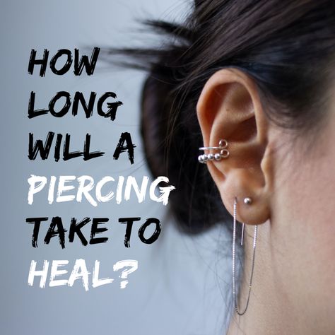 Long Ear Piercings, Daith Piercing Healing Process, Cartilage Piercing Healing Process, Tragus Piercing Healing Process, Piercing Healing Time Chart, Daith Piercing Healing, Cartilage Piercing Care, Healing Piercings, Second Lobe Piercing