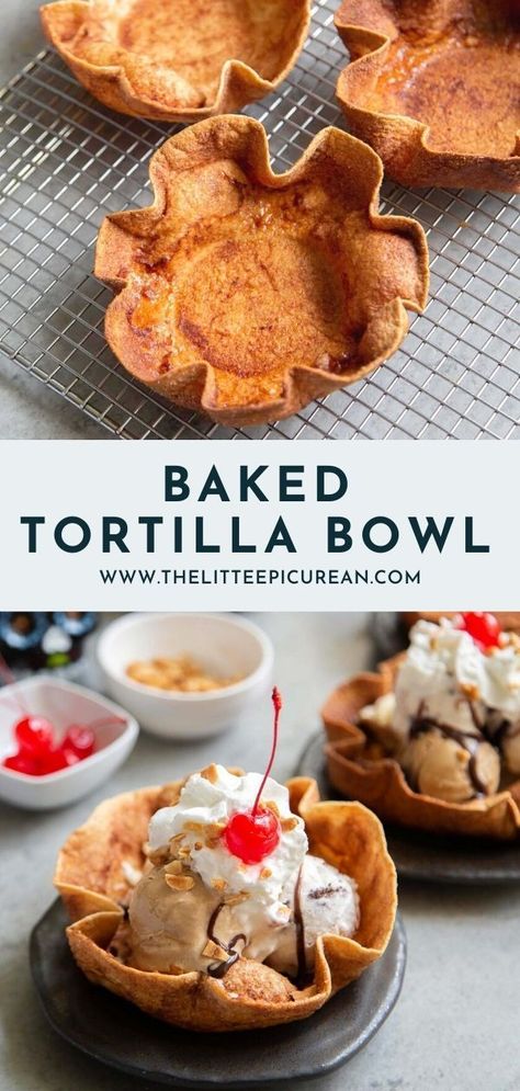 Enjoy the ultimate ice cream sundae in a cinnamon sugar baked tortilla bowl! These dessert bowls are also great for serving rice pudding, yogurt, or fresh fruits. #thelittleepicurean #icecreambowl #tortilla #bowldiy #bakedtortillabowl #cinnamonsugar Cinnamon Tortilla Dessert, Tortilla Dessert Recipes, Cinnamon Sugar Desserts, Tortilla Dessert, Pudding Yogurt, Cinnamon Sugar Tortillas, Ice Cream Taco, Tortilla Cups, Dessert Taco