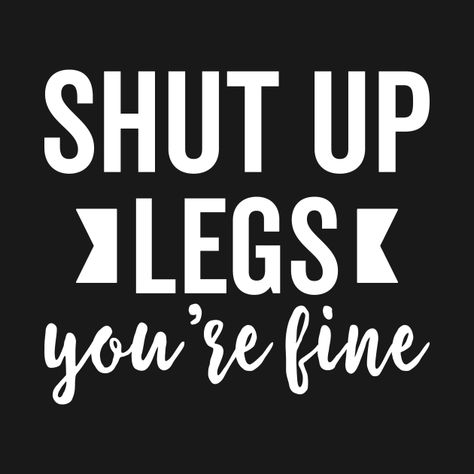 Leg Workout Quotes, Legs Quotes, Leg Day Quotes, Herbalife Motivation, Gym Girlie, Leg Shaking, Gym Quotes, Gym Quote, Post Quotes