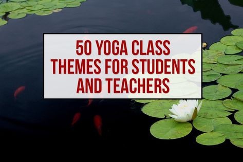 50 Yoga Class Themes Yoga Class Themes Ideas, Yoga Class Themes, Class Themes, Yoga Teacher Resources, Kids Yoga Classes, Yoga Themes, Yoga For Balance, Yoga Inspo, Class Theme