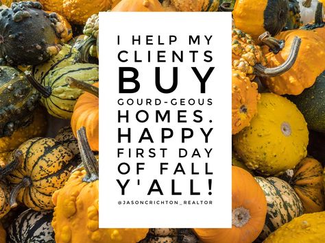 Real estate Meme. First day of fall. Call or text Jason Crichton at 843.478.7524 to buy or sell a home in Charleston, South Carolina. Fall Real Estate, Pop Bys Real Estate, Real Estate Marketing Quotes, Real Estate Slogans, Happy First Day Of Fall, Real Estate Memes, Crunchy Leaves, Realtor Social Media, First Day Of Fall