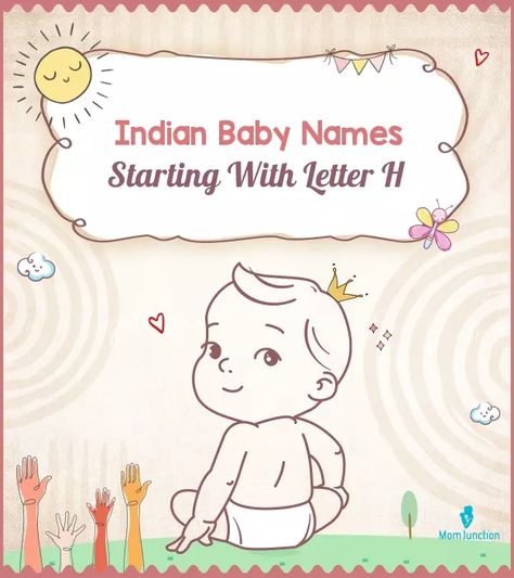 833 Indian Baby Names That Start With Letter H | MomJunction Hindu Names For Boys, Sanskrit Baby Boy Names, Indian Girl Names, Hindu Baby Boy Names, Hindu Names, Indian Baby Girl Names, Indian Baby Names, Baby Name Letters, Boy Name Meanings