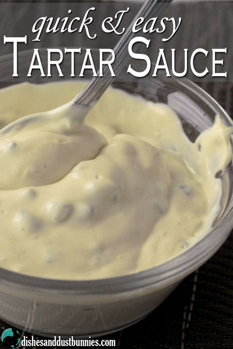 Tatar Sauce, Recipe For Tartar Sauce, Make Tartar Sauce, Easy Tartar Sauce, Homemade Tartar Sauce, Dust Bunnies, Tartar Sauce, White Sauce, Easy Dishes