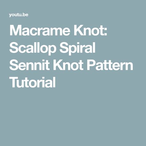 Macrame Knot: Scallop Spiral Sennit Knot Pattern Tutorial Knot Pattern, Macrame Knot, Pattern Tutorial, Macrame Knots, Macrame Jewelry, Plant Hanger, Macrame, Knot, Wall Hanging