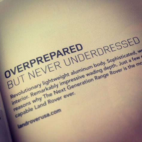 Life Motto + "Overprepared But Never Underdressed" + Land Rover Range Rover Quote + WSJ Magazine May 2013 + Photograph By Madeline Jamison Buckingham Range Rover Quotes, Wsj Magazine, Time To Live, Life Motto, Wise Words Quotes, Wishes Messages, Inspirational Posters, Range Rover, Wallpaper Quotes