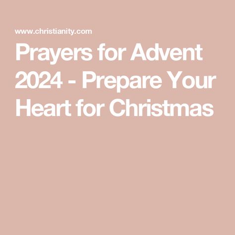 Prayers for Advent 2024 - Prepare Your Heart for Christmas Advent Prayers Catholic, Advent Prayers, Prayers Of Gratitude, Prayers For Hope, Wonderful Counselor, Advent Season, Asking For Forgiveness, Prince Of Peace, A Child Is Born