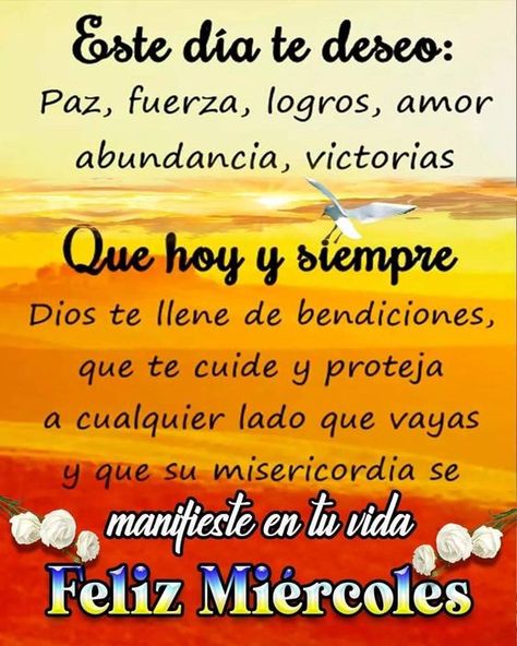 Imagenes de Feliz Miercoles Buenos Dias Bendiciones Bonitas Morning Quotes Wednesday, Quotes Wednesday, Morning Quotes, Quotes