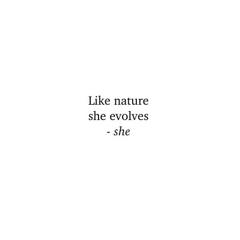 Nature Poetry Short, Mother Nature Quotes Beauty, Poems About Nature Beauty, Muse Quotes Woman, Evolve Aesthetic, She Captions For Instagram, Short Quotes About Nature, She Quotes Short, She Captions