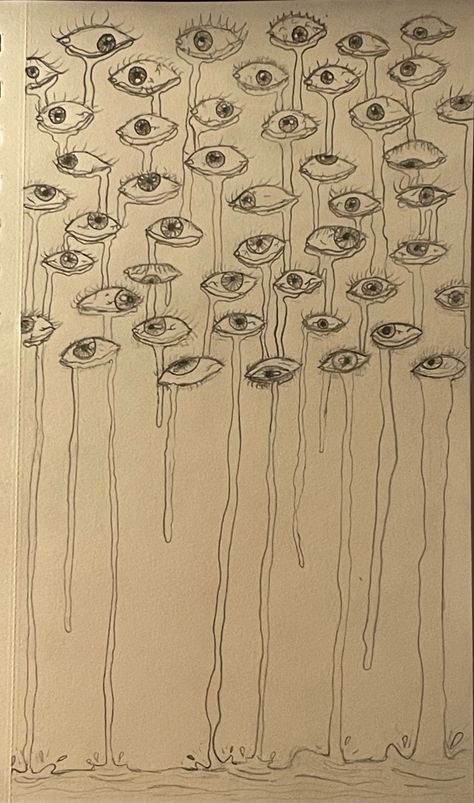 Eyes Drawing Doodle, Eyes Watching Drawing, Page Of Eyes Drawing, Eyes Staring At You Drawing, Weird Eye Drawing, All Eyes On Me Drawing, Crying Sketching, Melting Drawing Ideas, Flower Eyes Drawing