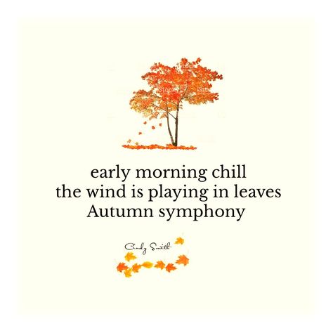 haiku~ Autumn symphony  Cindy Smith Haiku Poetry Nature, Haiku About Nature, Haiku Poems Nature, Nature Haiku, Haiku Examples, Very Short Poems, Cindy Smith, Spring Poem, Autumn Poems