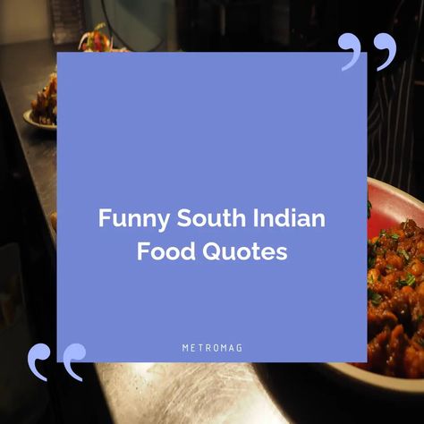 South Indian Food Captions Instagram, South Indian Quotes, South Indian Captions For Instagram, Indian Food Quotes Instagram, Indian Food Quote, South Indian Thali, Breakfast Quotes, Food Quotes Funny, Food Captions