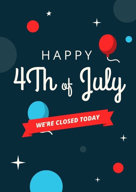 Doodle Balloons Happy Fourth of July Closed Sign Closed Sign, Closed Signs, We Are Closed, Close Today, Happy Fourth Of July, Brand Kit, Happy 4 Of July, Sign Templates, Business Branding